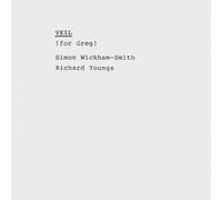Simon Wickham-Smith & Richard Youngs - Veil (for Greg)