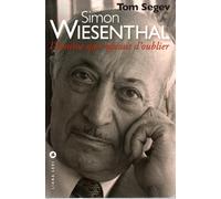Tom Segev – Simon Wiesenthal – L'homme qui refusait d'oublier – broché