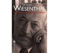 Tom Segev – Simon Wiesenthal – L'homme qui refusait d'oublier – broché