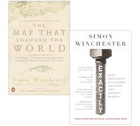 Simon Winchester Collection 2 Books Set (The Map That Changed the World & Exactly How Precision Engineers Created the Modern World)