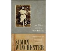 Simon Winchester The Alice Behind Wonderland (Poche)