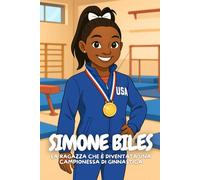 Simone Biles: Con coraggio e sorrisi, è diventata una leggenda.