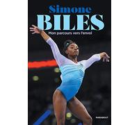 Simone Biles - Mon parcours vers l'envol
