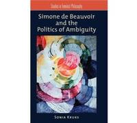 Simone de Beauvoir and the Politics of Ambiguity by Sonia Kruks Hardcover Book Sonia Kruks (Auteur)