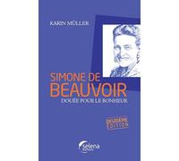 Simone de Beauvoir, douée pour le bonheur