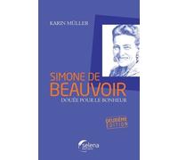 Simone De Beauvoir, Douée Pour Le Bonheur