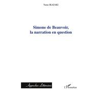 Simone de Beauvoir, la narration en question - Yasue Ikazaki - L'harmattan - broché - Essai