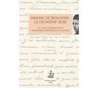 Simone de Beauvoir : le Deuxieme Sexe. le Livre Fondateur du Feminisme Moderne en Situation.