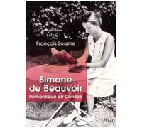 Simone De Beauvoir - Romantique En Corrèze