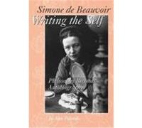 Simone De Beauvoir Writing the Self, Contributions in Philosophy Jo-Ann Pilardi (Auteur)