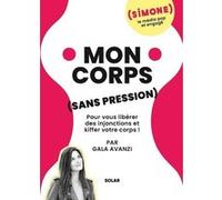 Simone - Mon corps sans pression Gala Avanzi (Auteur)