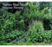 Simone Nieweg Nature Man-made /anglais/allemand