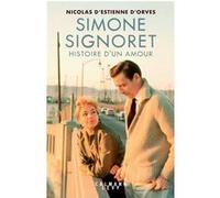 Simone Signoret, histoire d'un amour - Nicolas d' Estienne d'Orves - Calmann-Levy - broché - Biographie