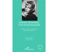 Simone Signoret, une star engagée - Susan Hayward - L'harmattan - broché - Biographie