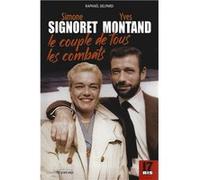 Simone Signoret, Yves Montand : Le couple de tous les combats Raphaël Delpard (Auteur)