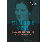 Simone Veil - La Cause Des Femmes Et Des Enfants