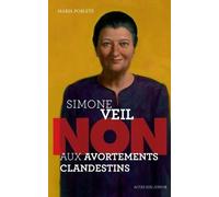 Simone Veil : "Non aux avortements clandestins !"