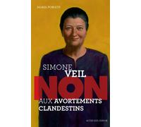 Simone Veil : "Non aux avortements clandestins !" - Maria Poblete - Actes Sud Jeunesse - broché - Document jeunesse dès 13 ans