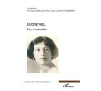Simone Weil Action et contemplation - Maria-Clara Lucchetti-Bingemer - L'harmattan - broché - Etude