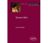 Simone Weil - Emmanuel Gabellieri - Ellipses - broché - Biographie