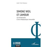 Simone Weil et l'amour – Les fondements d’une métaphysique renouvelée – L'Harmattan