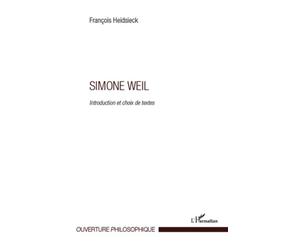 Simone Weil Introduction et choix de textes - François Heidsieck - L'harmattan - broché - Etude