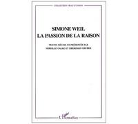 Simone Weil - La Passion De La Raison
