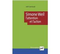 Simone Weil. L'attention et l'action