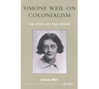 Simone Weil on Colonialism: An Ethic of the Other