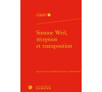 Simone Weil, réception et transposition - Claude Blum - Classiques Garnier - relié - Essai