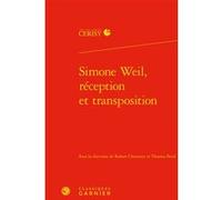 Simone Weil, réception et transposition Claude Blum (Direction), Collectif (Auteur)