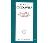 Simone weil - une philosophie du travail Robert Chenavier (Auteur)