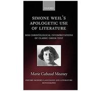 Simone Weil's Apologetic Use of Literature, Oxford Modern Languages and Literature Monographs Marie Cabaud Meaney (Auteur)