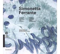 Simonetta Farrante: The Memory of the Visible: Sign, Colour, Rhythm and Calligraphies