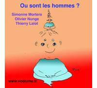 Simonne Mortera, Olivier Nunge, Thierry Lalot - Ou sont Les Hommes L'identite Au Mascul