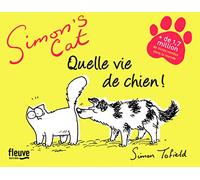 SIMON'S CAT: QUELLE VIE DE CHIEN!