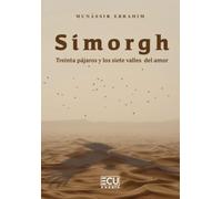 Simorgh. Treinta pájaros y los siete valles del amor