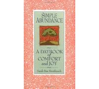 Simple Abundance: A Daybook of Comfort of Joy