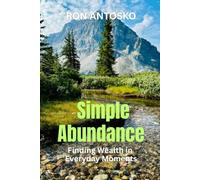 Simple Abundance: Finding Wealth in Everyday Moments