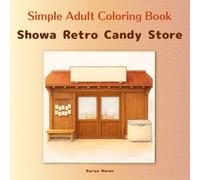 Simple Adult Coloring Book / Showa Retro Candy Store: A nostalgic candy store you’ll want to visit again / Serene Japanese nostalgia / ... relief / A journey back to the Showa era