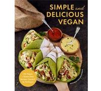 Simple and Delicious Vegan by Michaela Vais Michaela Vais (Auteur)