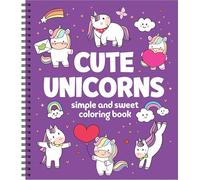 Simple and Sweet Coloring Book: Cute Unicorns | 31 Bold & Easy Designs | Perforated, Spiral Bound | Stress-Free Gift for Kids, Adults, Teens