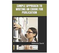 Simple Approach To Writing An Ebook For Publication