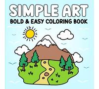 Simple Art Coloring Book: 50 Bold and Easy Cute Minimalist Coloring Pages for Relaxation and Stress Relief