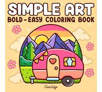 Simple Art: Coloring Book for Adults and Teens, Bold and Easy Designs for Relaxation with Minimalist Features