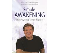 Simple Awakening: The Power of Inner Silence