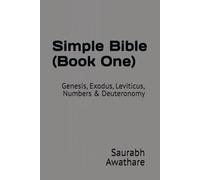 Simple Bible (Book One): Genesis, Exodus, Leviticus, Numbers & Deuteronomy