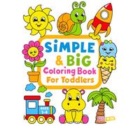 Simple & Big Coloring Book for Toddler: 100 Easy And Fun Coloring Pages For Kids, Preschool and Kindergarten