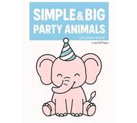 Simple & Big Party Animals: A coloring book for kids