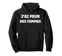 Simple Citation Humoristique J'Ai Peur des Femmes Sweat à Capuche